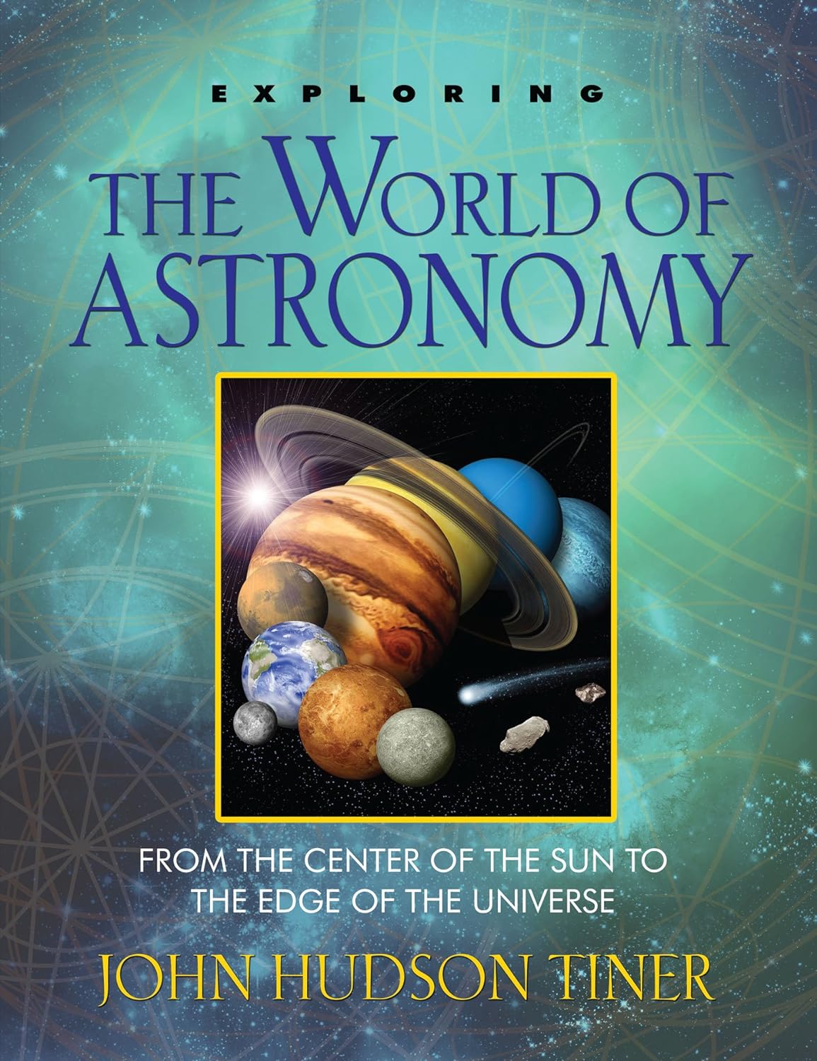 Exploring the World of Astronomy: From Center of the Sun to Edge of the Universe (Exploring (New Leaf Press))