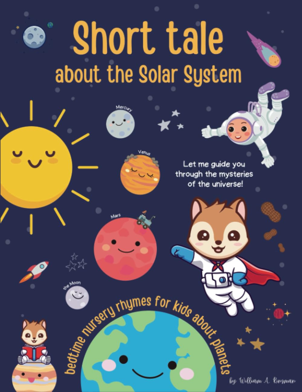 Short Tale About the Solar System – Bedtime Nursery Rhymes Book for Kids About Planets, Space and Universe, from Sun, through Earth to Pluto: … of Space Adventures for Young Explorers)