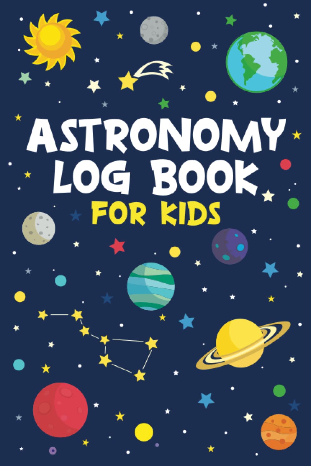 Astronomy Log Book for Kids: Stargazing Journal for Young Sky Watchers to Keep Track of Night Sky Observations (Gift Concept for Boys and Girls)