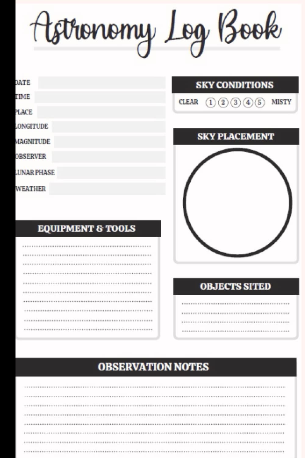 Astronomy Log book: Keep Track of your astronomical observation, sky, space. Record your nightly observations