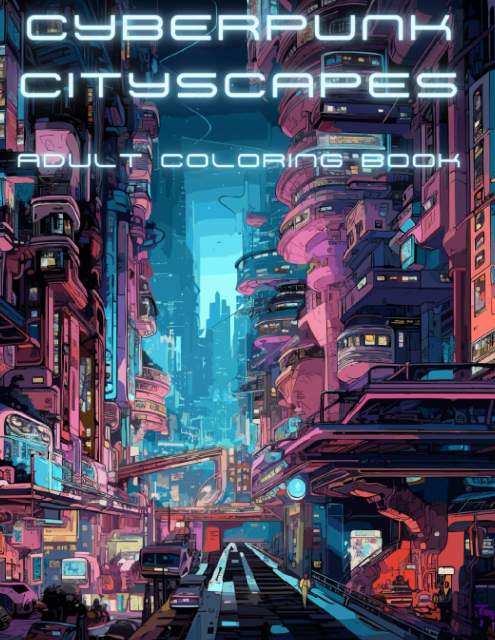 Cyberpunk Cityscapes Adult Coloring Book