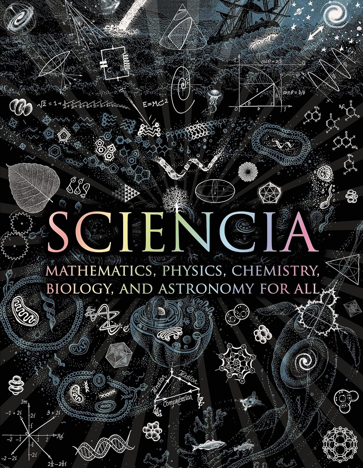 Sciencia: Mathematics, Physics, Chemistry, Biology, and Astronomy for All (Wooden Books)
