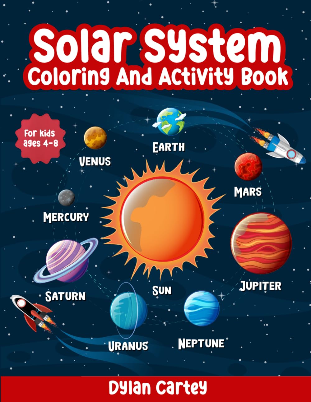 Solar System Coloring and Activity Book for Kids Ages 4-8: 50 Awesome, Easy Coloring pages of Space and The Solar System for Kids Ages 4-8