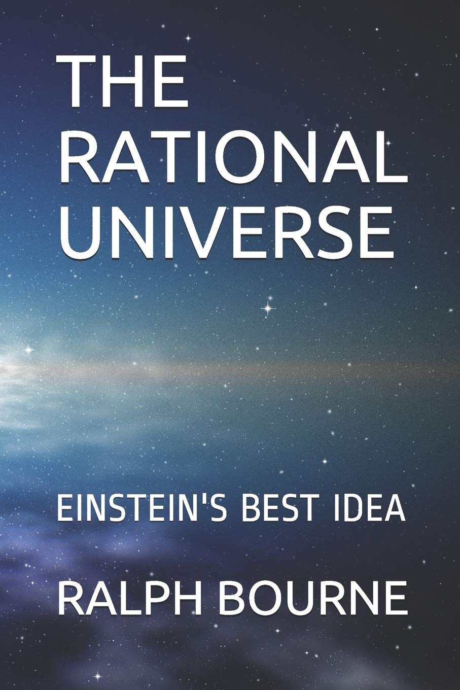 THE RATIONAL UNIVERSE: EINSTEIN'S BEST CONCEPT