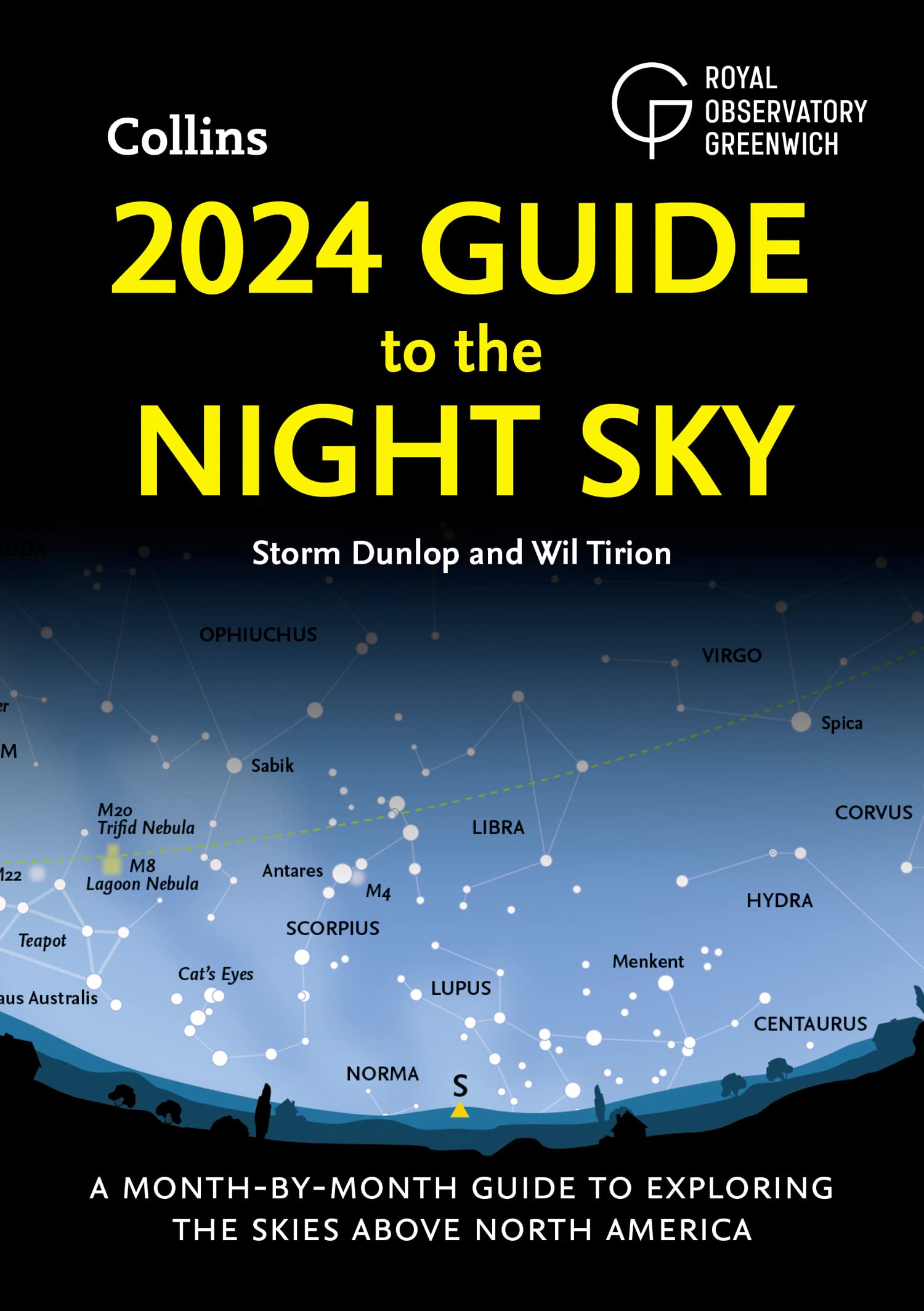 2024 Guide to the Night Sky: A Month-By-Month Guide to Exploring the Skies Above North America