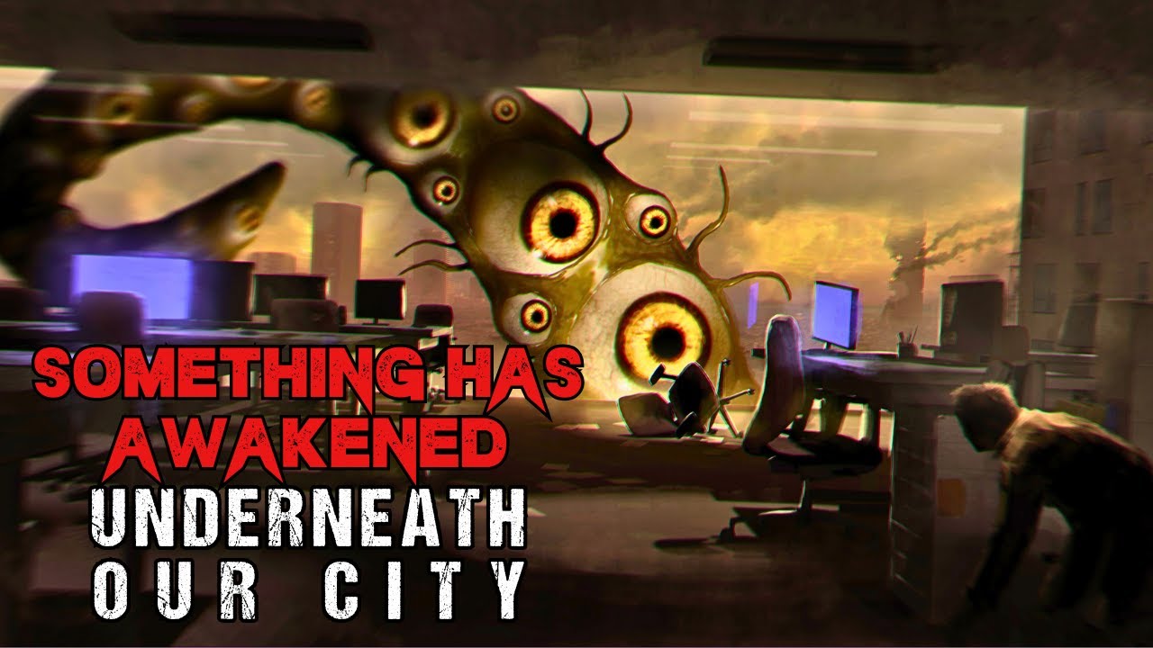 Apocalyptic Horror Story “Something Has Awakened Underneath Our City”