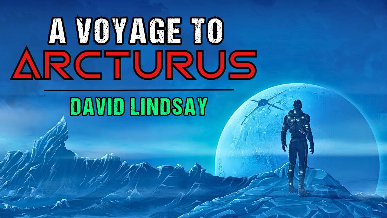 Classic Sci-Fi Story “A Voyage To Arcturus”