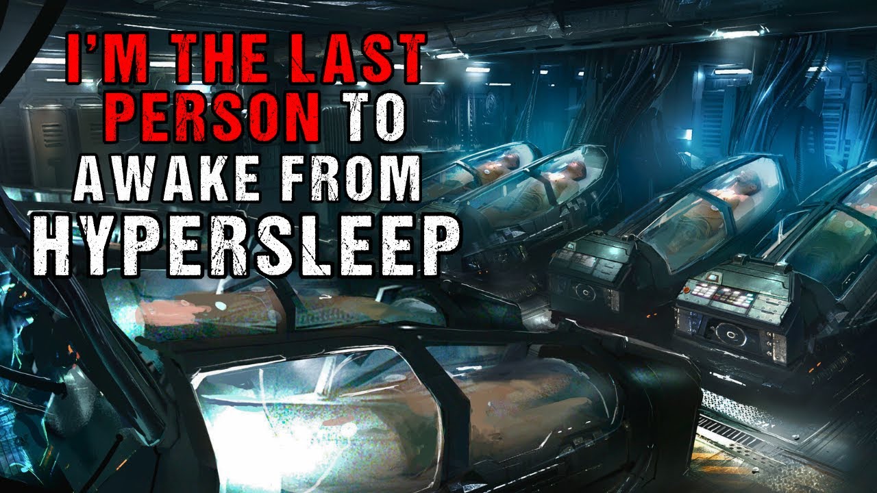 Sci-Fi Creepypasta “I’m The Last Person To Awake From Hypersleep”