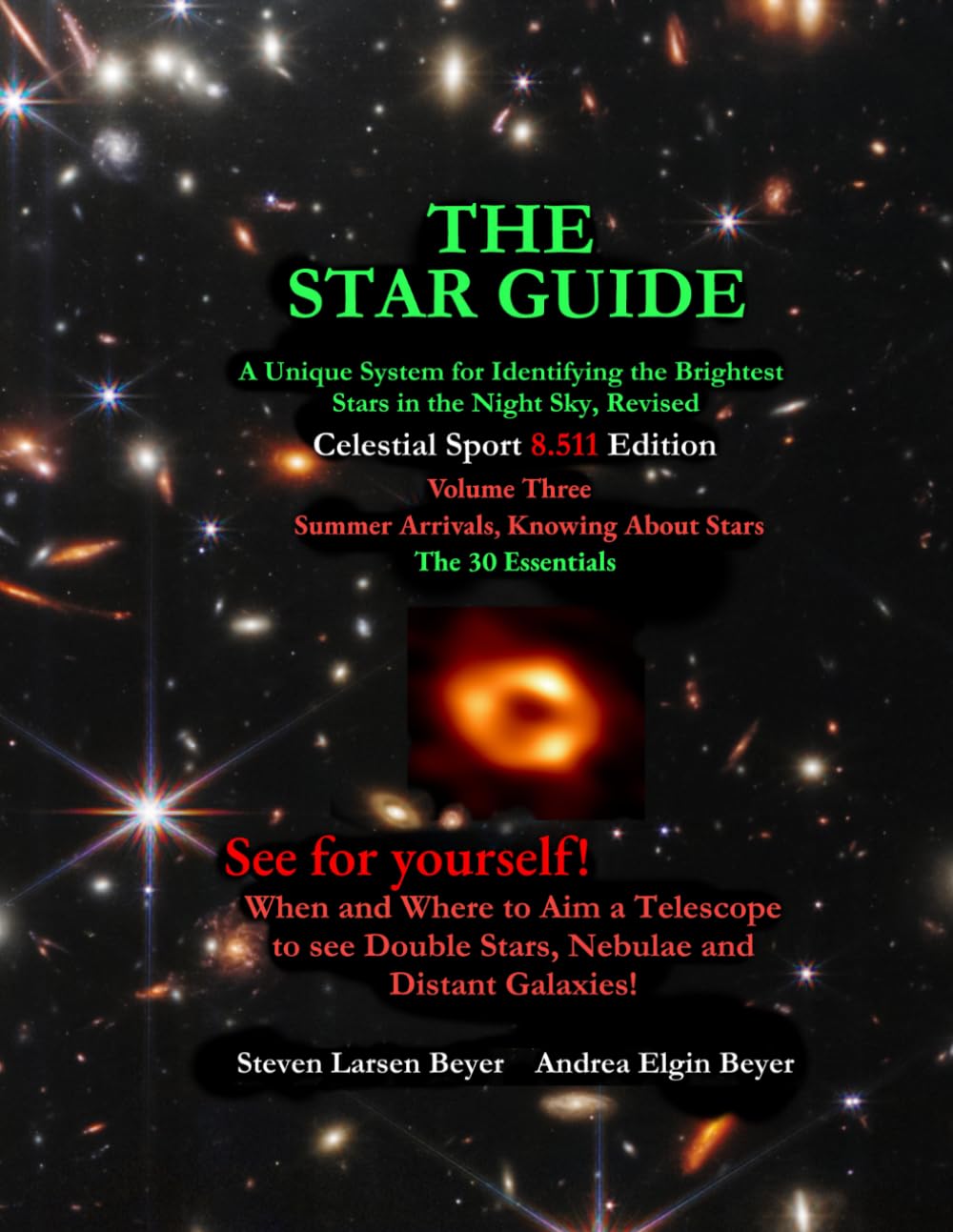 THE STAR GUIDE: A Unique System for Identifying the Brightest Stars in the Night Sky Revised CELESTIAL SPORT 8.511 EDITION 3 Volume Three – Summer … Stars (Guide Stars to the Universe Series)